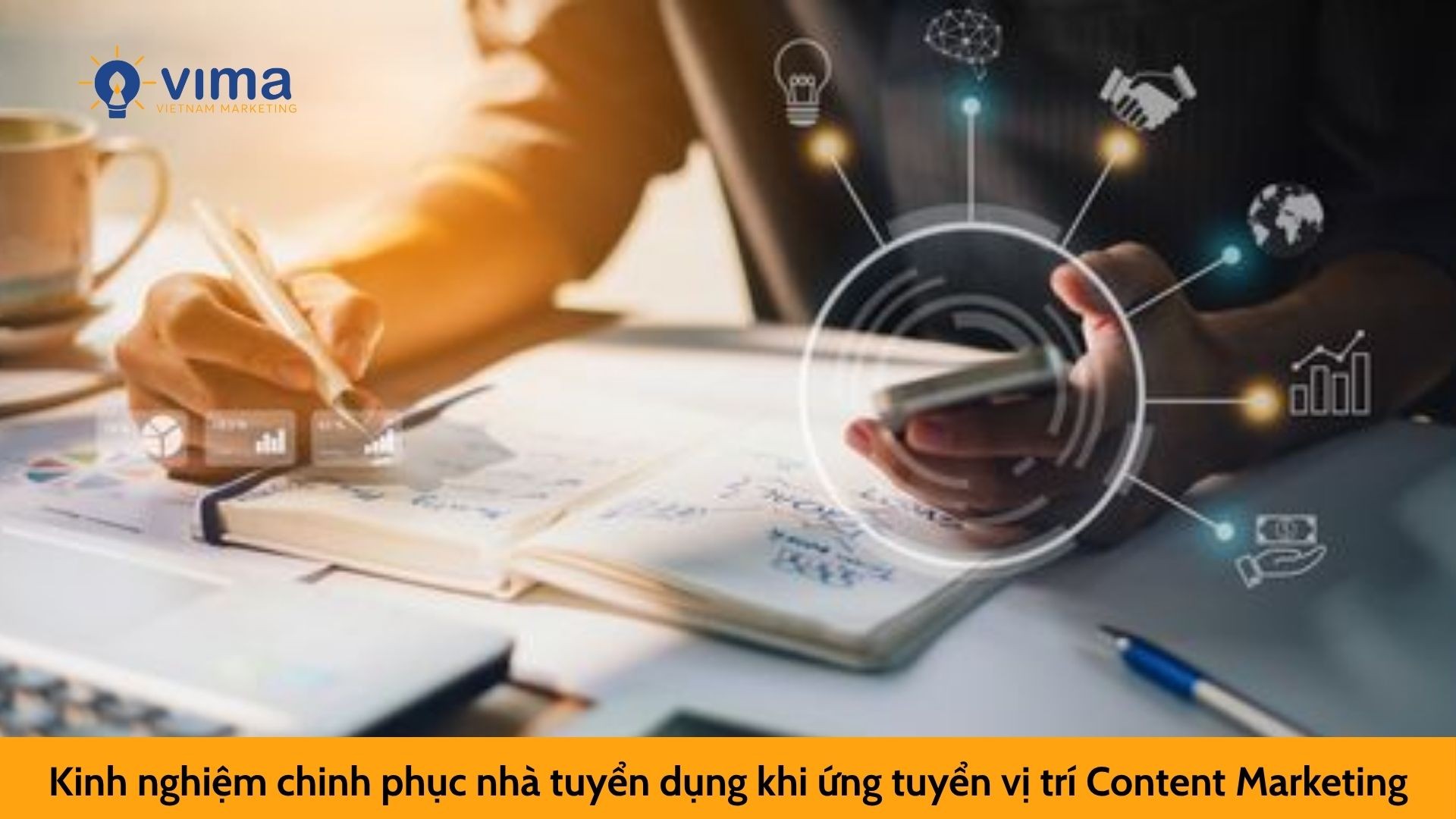 Kinh nghiệm chinh phục nhà tuyển dụng khi ứng tuyển vị trí Content Marketing